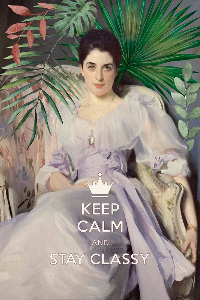 Keep Calm And Stay Classy, Lady Agnew art print by Amini54 for $57.95 CAD