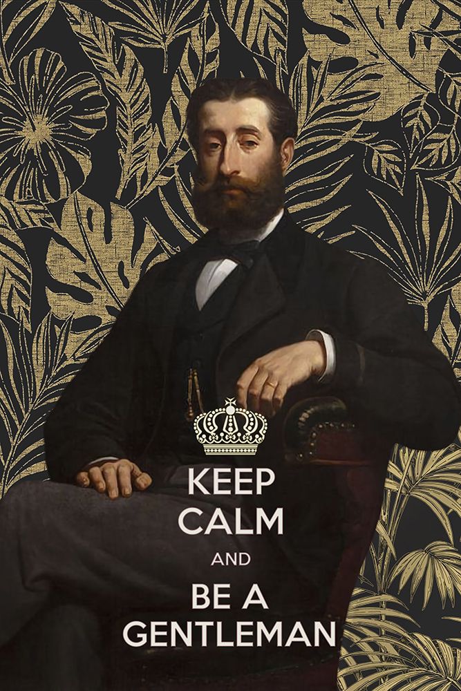 Keep Calm And Be A Gentleman art print by Amini54 for $57.95 CAD