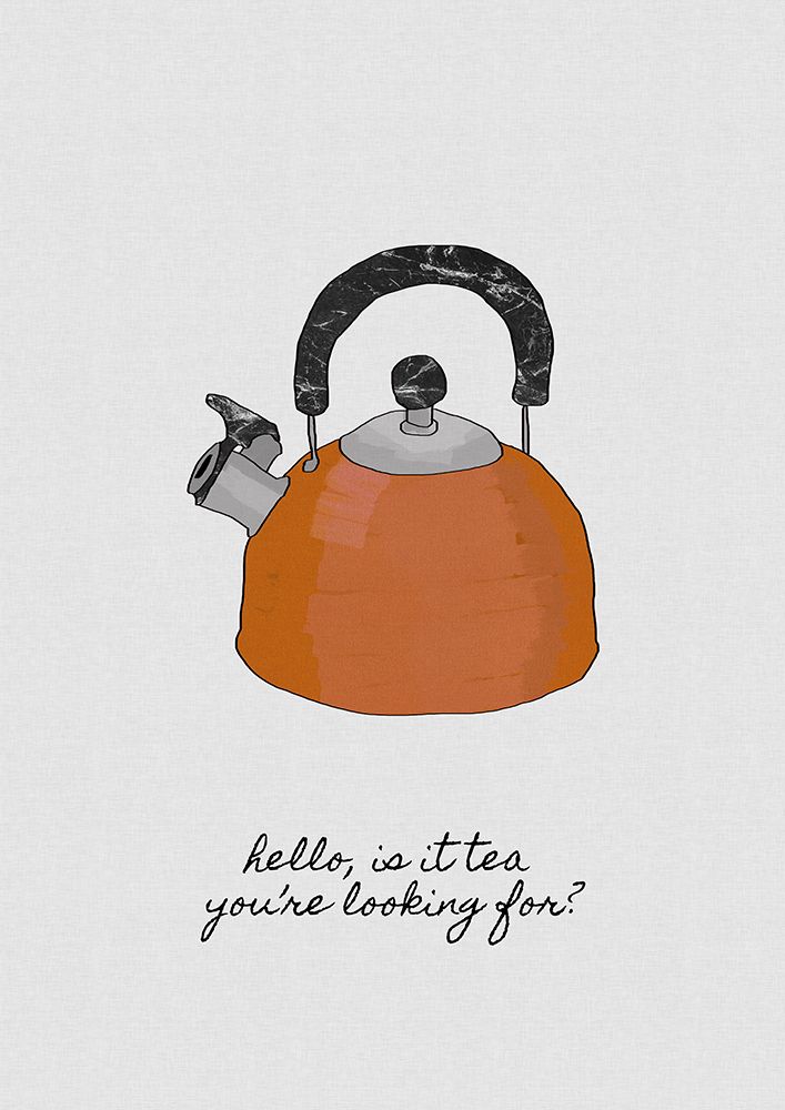 Hello Is It Tea art print by Orara Studio for $57.95 CAD