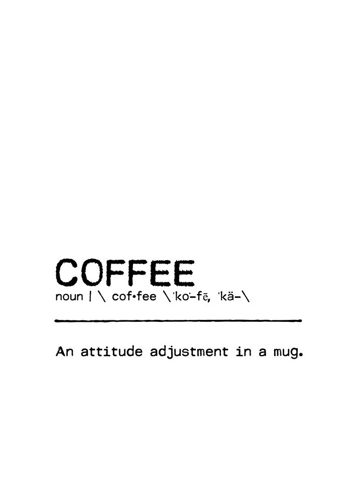 Quote Coffee Attitude art print by Orara Studio for $57.95 CAD