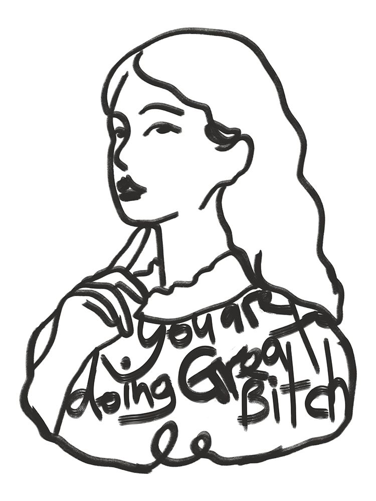 You Are Doing Great Bitch art print by Little Dean for $57.95 CAD