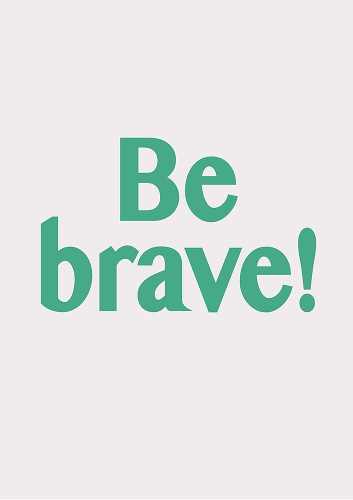Be Brave art print by Fine Fine Stuff for $57.95 CAD