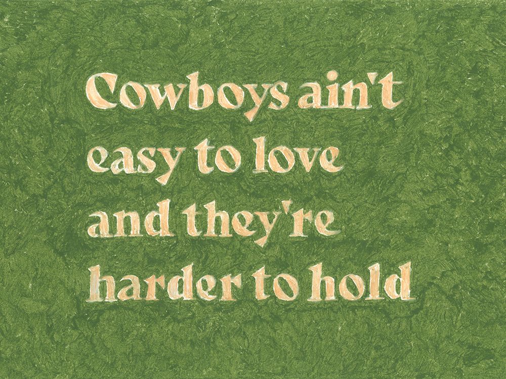 Cowboys Aint Easy To Love art print by Anyone Can Yeehaw for $57.95 CAD