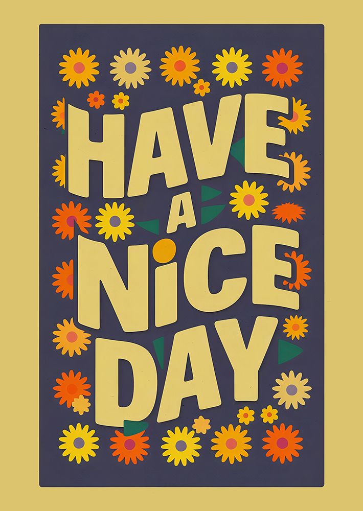 Have a Nice Day art print by Andreas Magnusson for $57.95 CAD