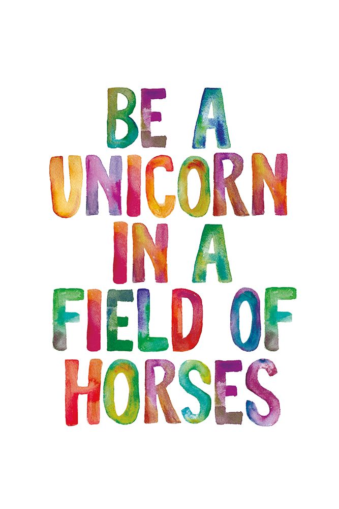 Be a Unicorn In a Field of Horses art print by Brett Wilson for $57.95 CAD