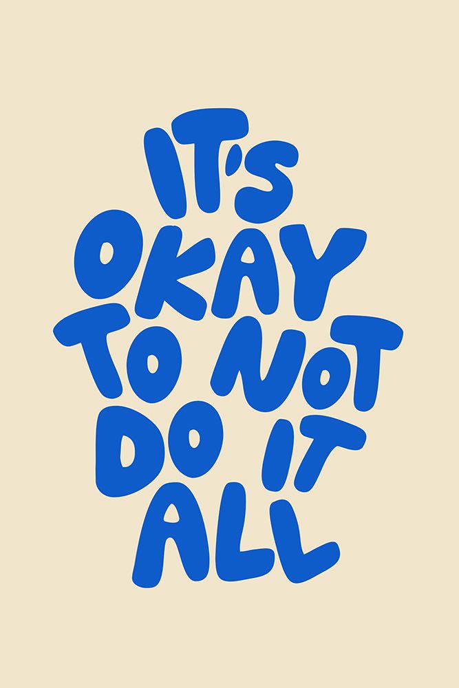 ItAnd#039;s Okay To Not Do It All F1e5ca art print by Brett Wilson for $57.95 CAD