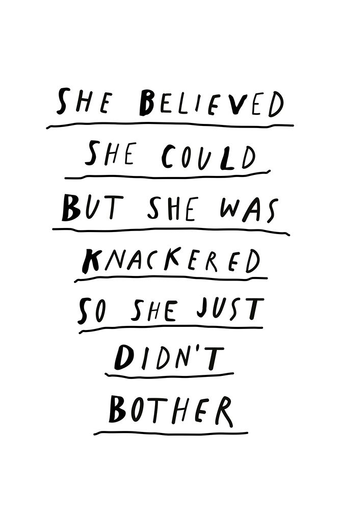 She Believed She Could Not Be Bothered art print by Brett Wilson for $57.95 CAD