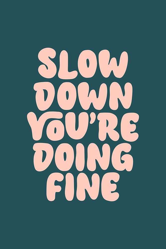 Slow Down YouAnd#039;re Dong Fine 255258 art print by Brett Wilson for $57.95 CAD