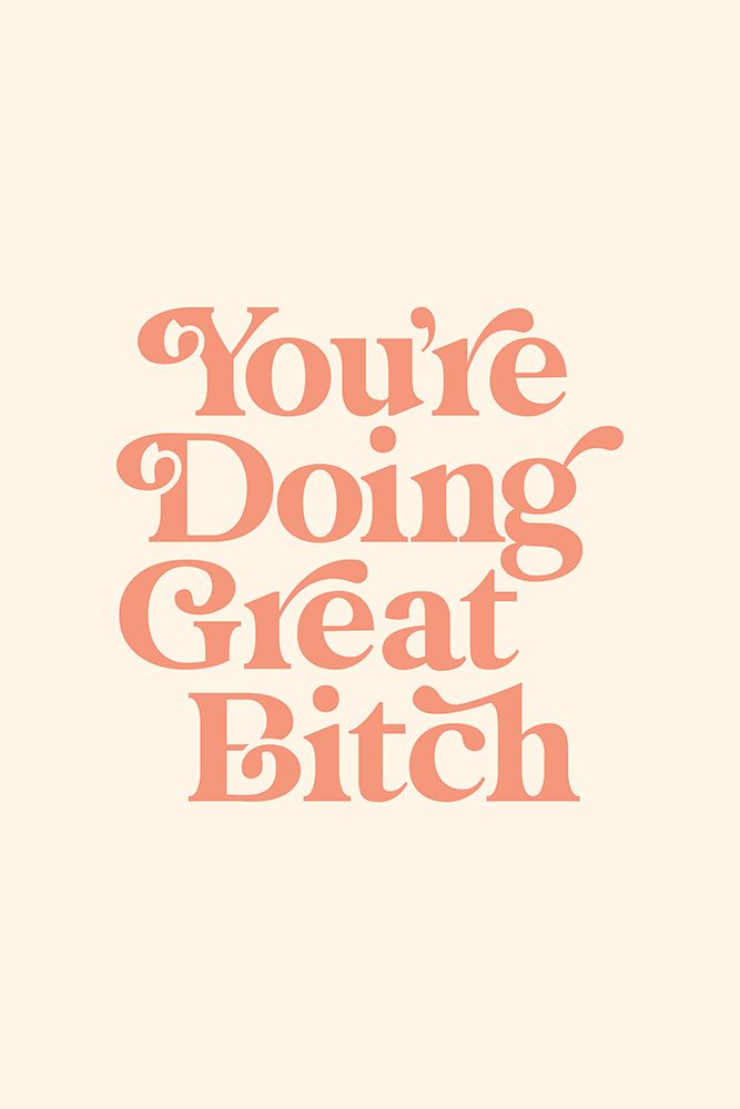 YouAnd#039;re Doing Great Bitch Pantone Peach Fuzz Pictufy Collection art print by Brett Wilson for $57.95 CAD