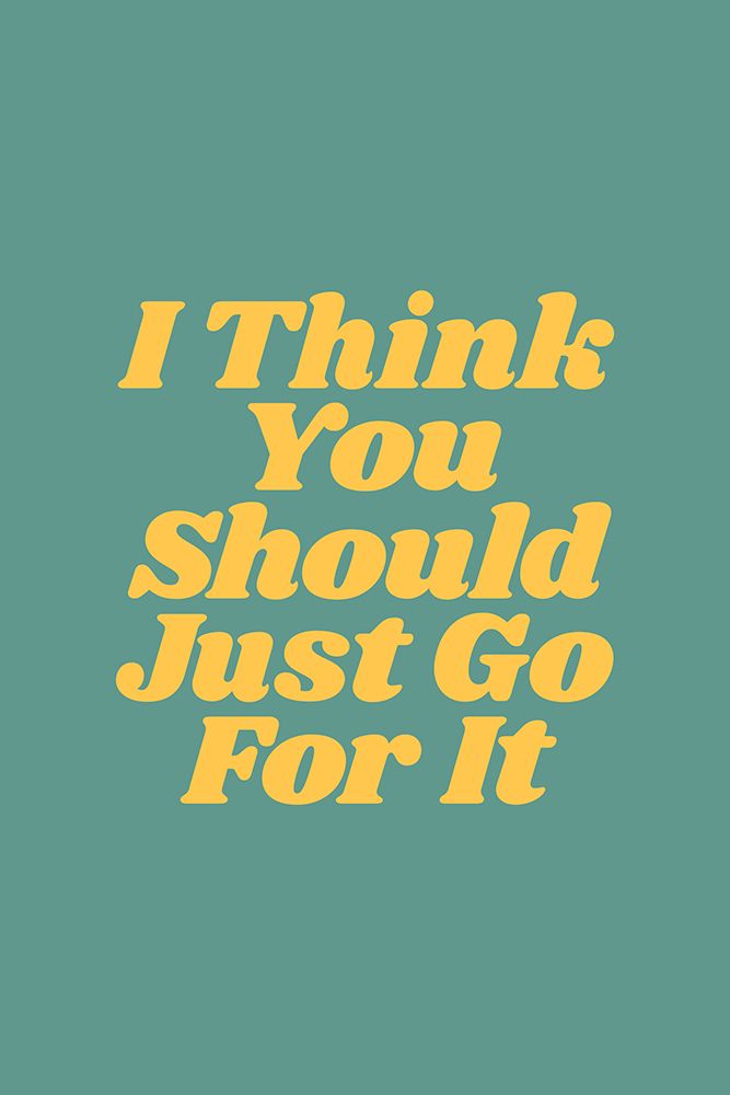 I Think You Should Just Go for It 60988d art print by Brett Wilson for $57.95 CAD
