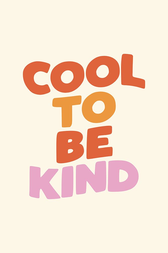 Cool To Be Kind Fcf7e6 art print by Brett Wilson for $57.95 CAD