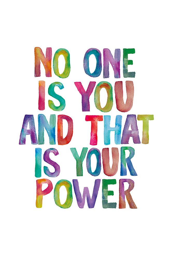 No One Is You and That Is Your Power art print by Brett Wilson for $57.95 CAD