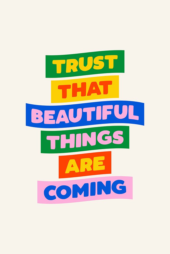Trust That Beautiful Things Are Coming F8f3ea art print by Brett Wilson for $57.95 CAD