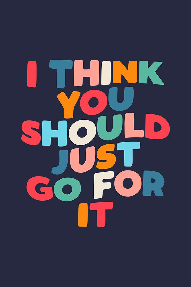 I Think You Should Just Go for It 272940 art print by Brett Wilson for $57.95 CAD