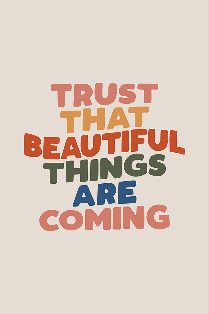 Trust That Beautiful Things Are Coming E5dcd3 art print by Brett Wilson for $57.95 CAD