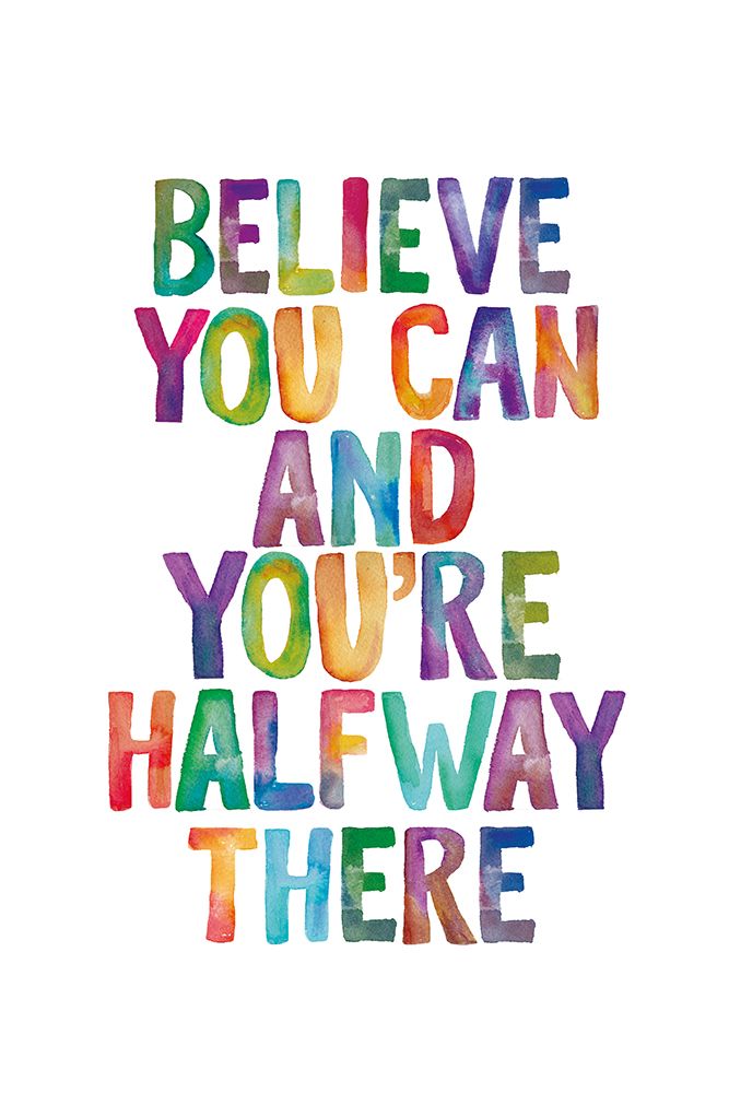 Believe You Can and YouAnd#039;re Halfway There art print by Brett Wilson for $57.95 CAD