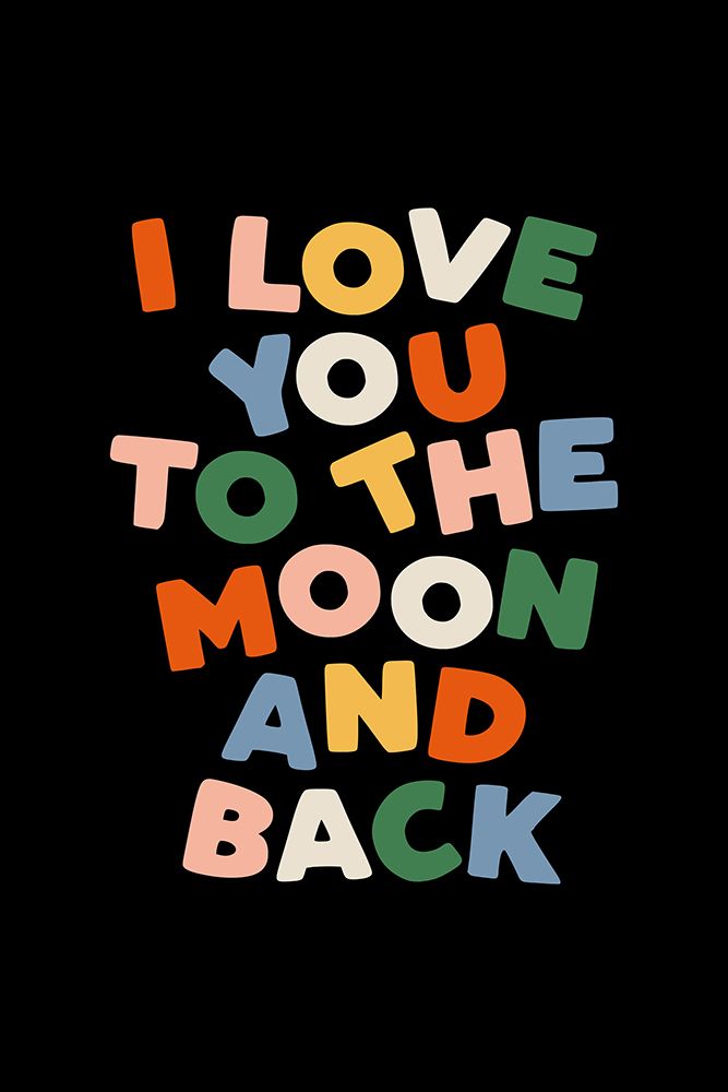 I Love You To the Moon and Back 000000 art print by Brett Wilson for $57.95 CAD