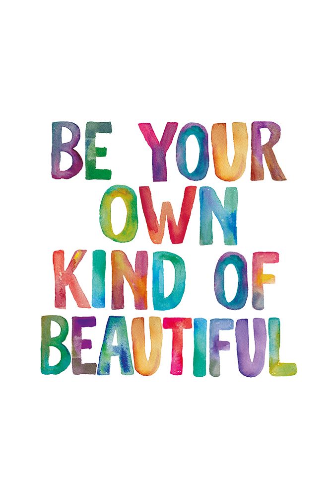 Be Your Own Kind of Beautiful art print by Brett Wilson for $57.95 CAD