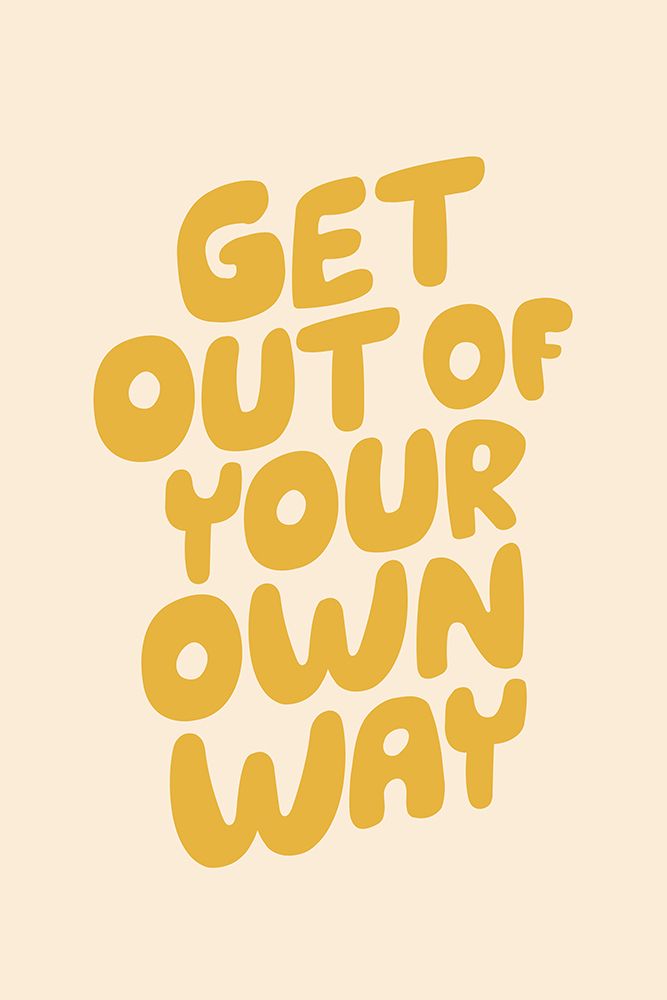 Get Out of Your Own Way art print by Brett Wilson for $57.95 CAD