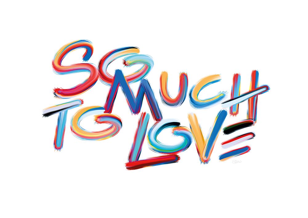 So Much To Love art print by Sofie Bjorkgren-Nase for $57.95 CAD