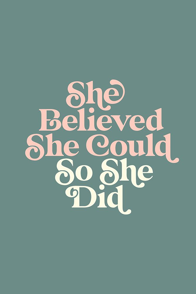 She Believed She Could so She Did art print by Brett Wilson for $57.95 CAD
