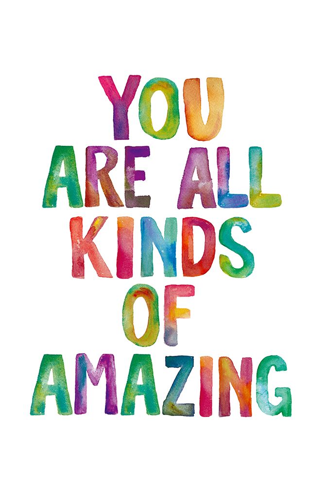 You Are All Kinds of Amazing art print by Brett Wilson for $57.95 CAD