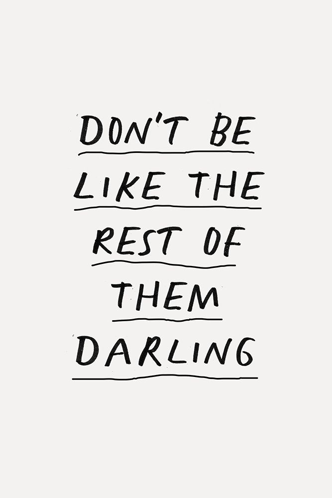DonAnd#039;t Be Like the Rest of Them Darling F3f2f0 art print by Brett Wilson for $57.95 CAD
