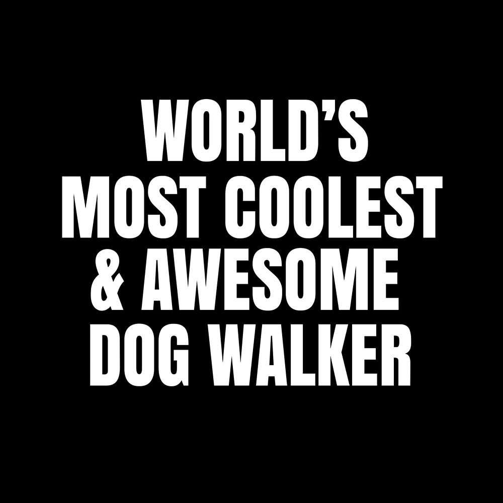 WorldAnd#039;s most coolest and awesome dog walker art print by Happie Eagle for $57.95 CAD