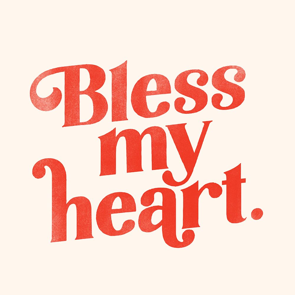Blessmyheart W Background art print by The Whiskey Ginger for $57.95 CAD