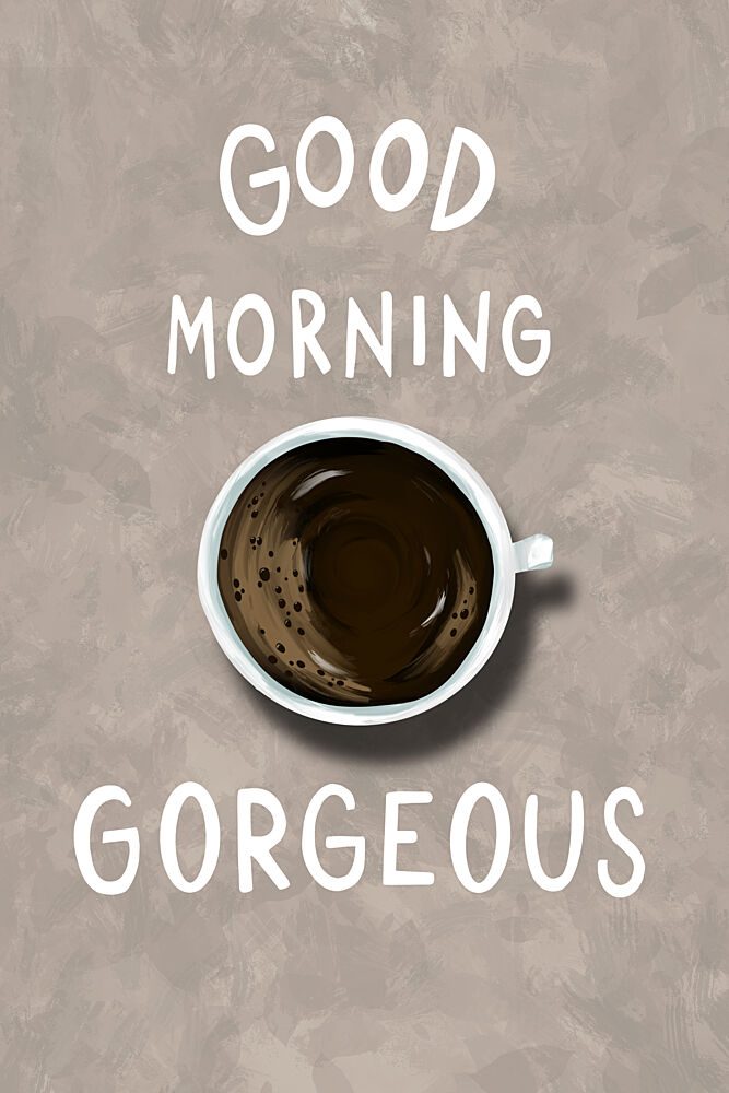 Good Morning Gorgeous art print by EMELIEmaria for $57.95 CAD