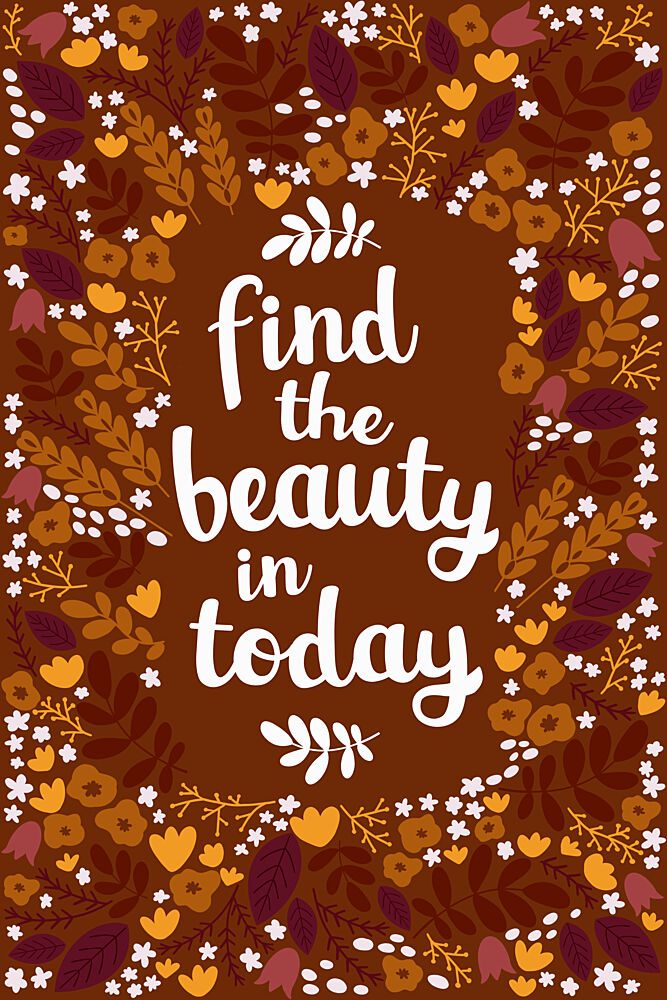 Find Beauty Today Quote art print by EMELIEmaria for $57.95 CAD