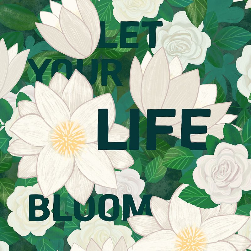 Let Your Life Bloom art print by EMELIEmaria for $57.95 CAD