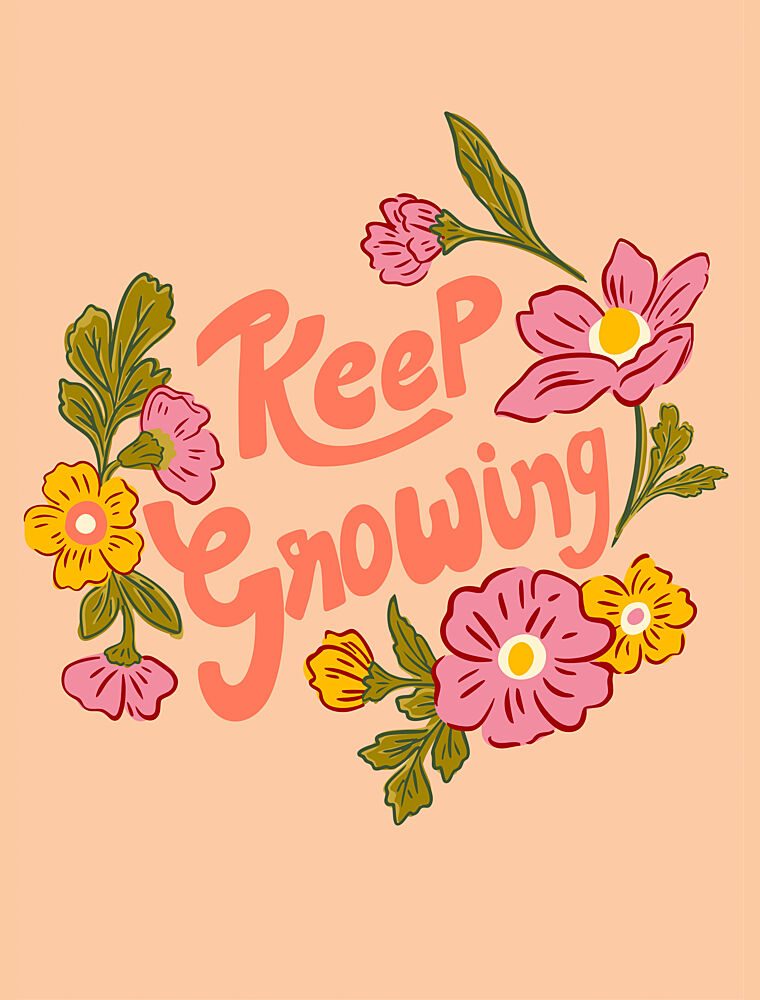 Keep Growing Floral Message art print by Nikita Jariwala for $57.95 CAD