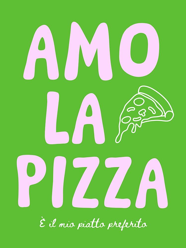 Amo la Pizza Quote art print by Ohkimiko for $57.95 CAD