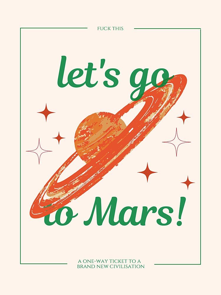 Lets Go to Mars art print by Nazma Khokhar for $57.95 CAD