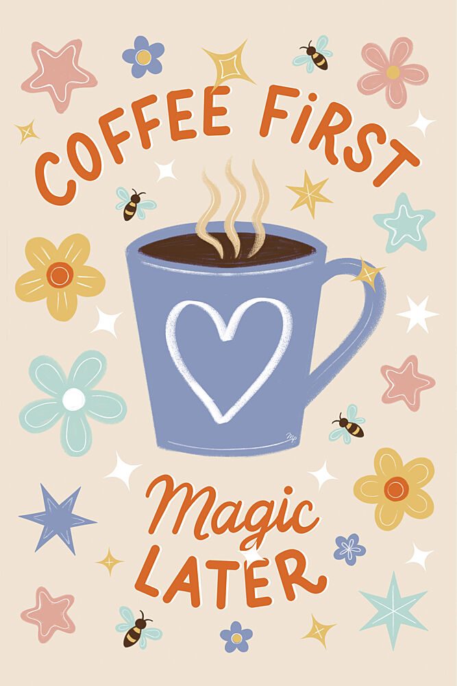 Coffee First Magic Later art print by Martina for $57.95 CAD
