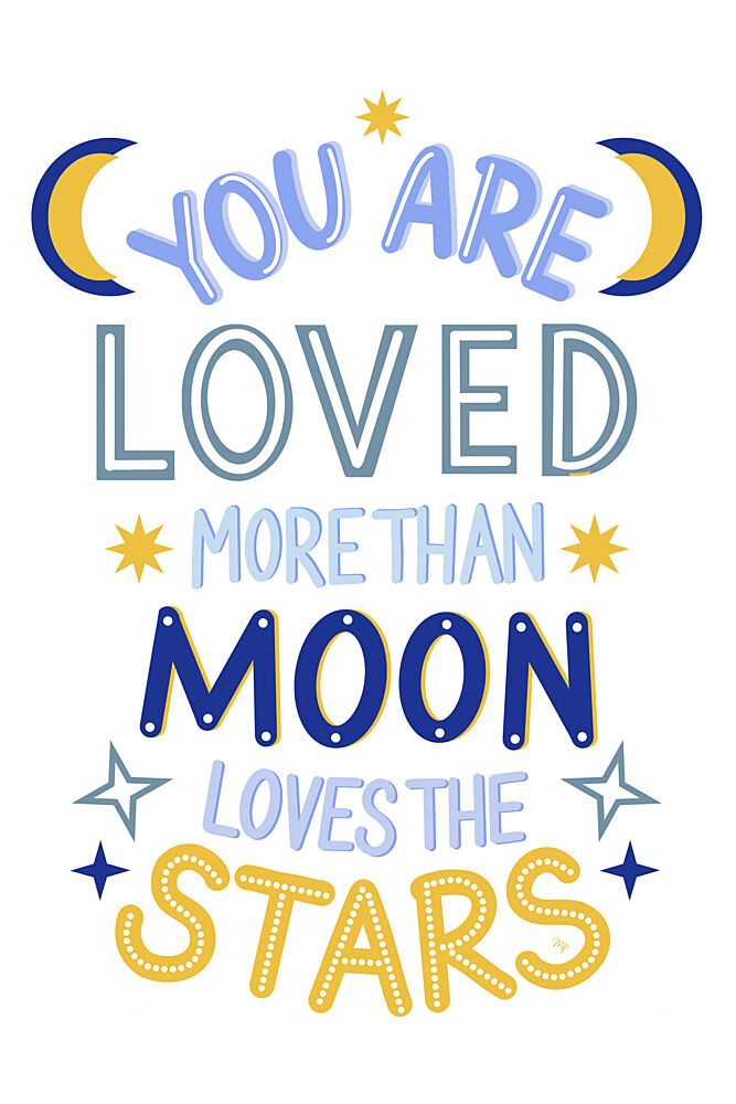 Loved More Than Moon art print by Martina for $57.95 CAD
