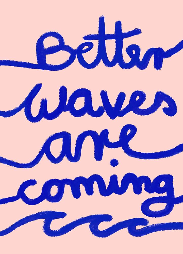 Better Waves Coming art print by Ute Arnold for $57.95 CAD