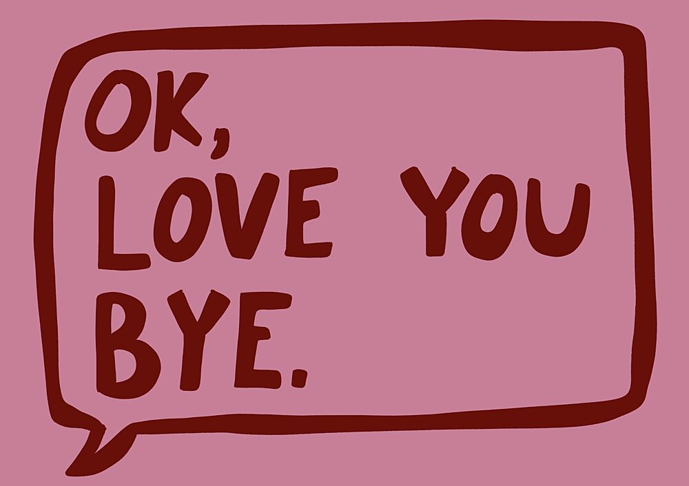 Ok Love You Bye art print by Athene Fritsch for $57.95 CAD