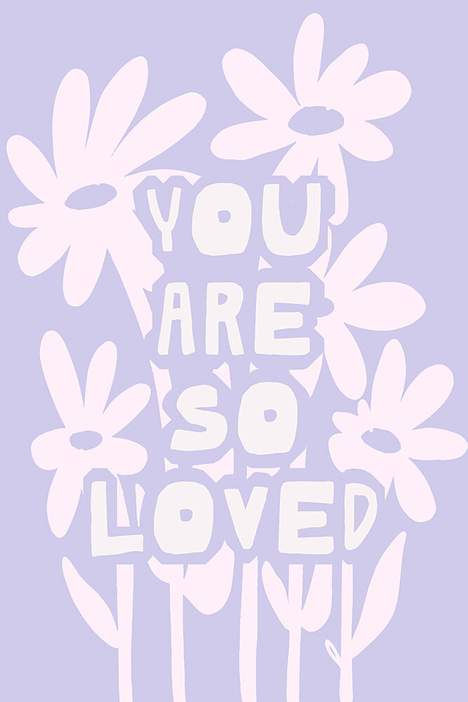 You Are so Loved art print by Treechild for $57.95 CAD
