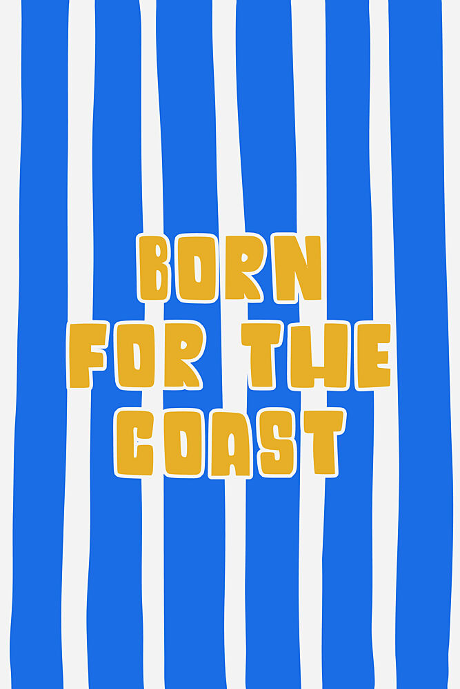 Born for the Coast art print by Treechild for $57.95 CAD
