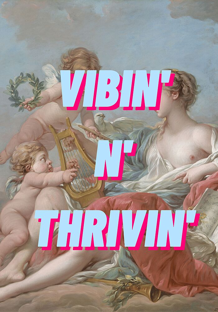 Classical Painting Vibin Thrivin art print by Athene Fritsch for $57.95 CAD