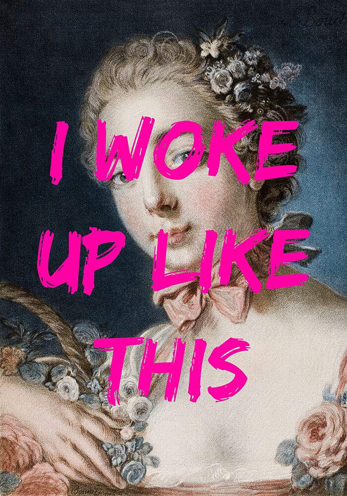 I Woke up Like This art print by Athene Fritsch for $57.95 CAD