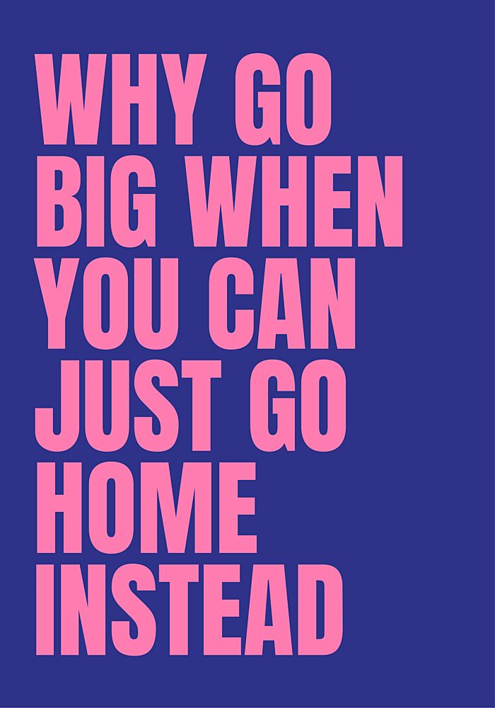 Go Home Instead Quote art print by Athene Fritsch for $57.95 CAD