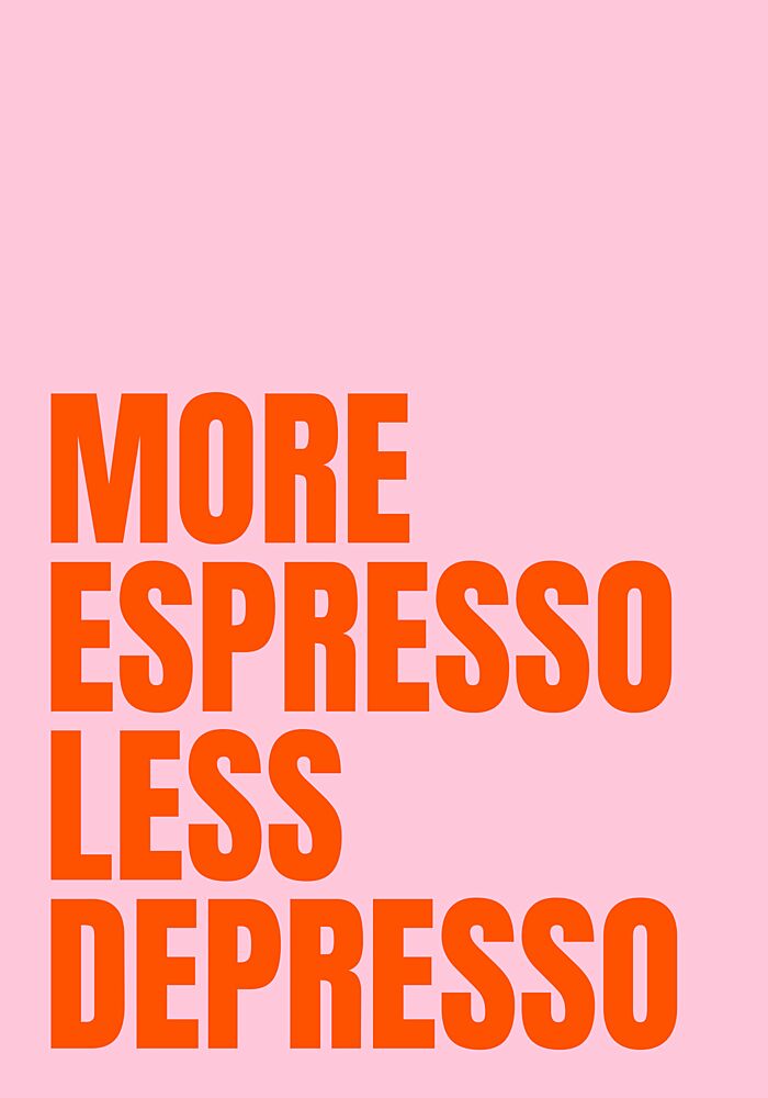More Espresso Less Depresso art print by Athene Fritsch for $57.95 CAD
