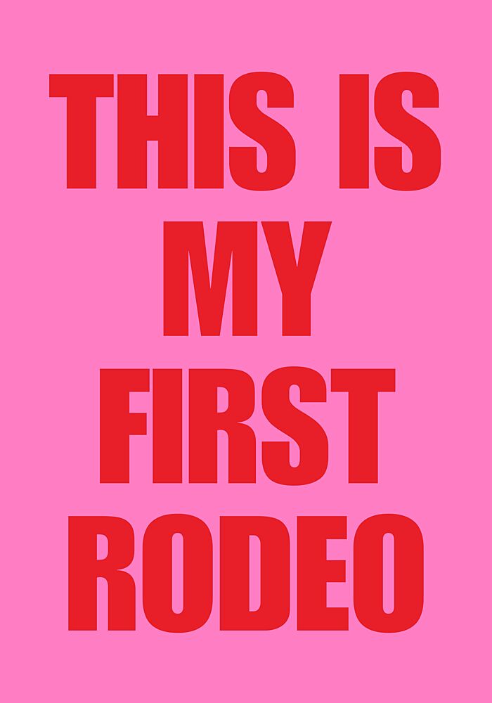 This Is My First Rodeo art print by Athene Fritsch for $57.95 CAD