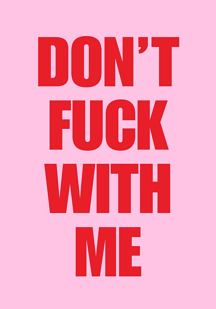 Dont Fuck with Me art print by Athene Fritsch for $57.95 CAD