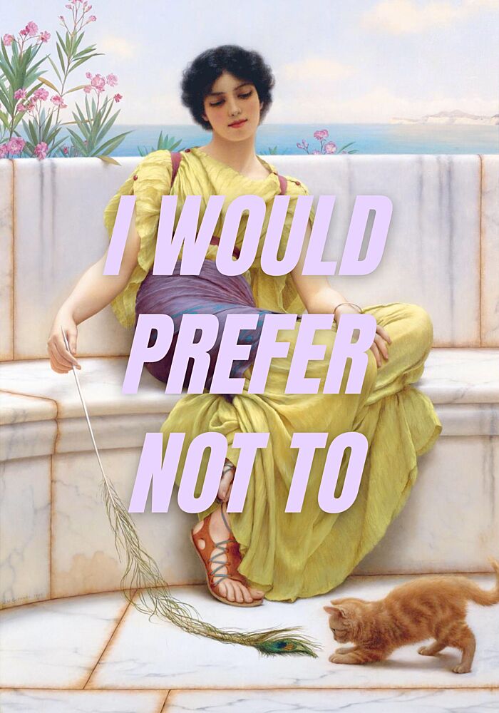 I Would Prefer Not to art print by Athene Fritsch for $57.95 CAD