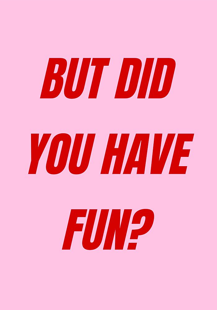But Did You Have Fun art print by Athene Fritsch for $57.95 CAD