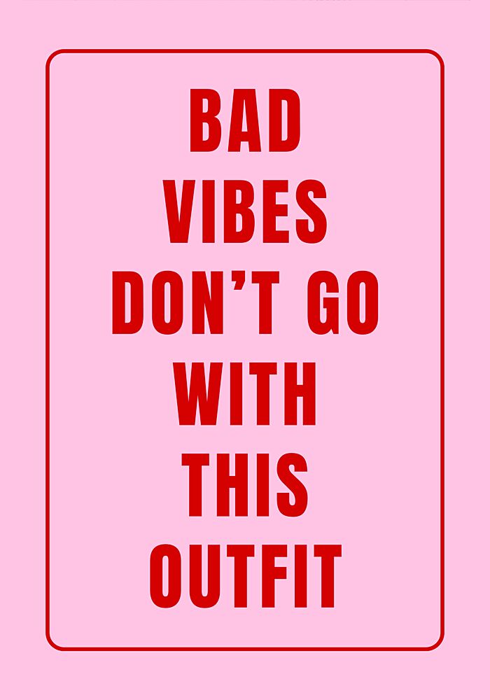Bad Vibes Outfit Quote art print by Athene Fritsch for $57.95 CAD